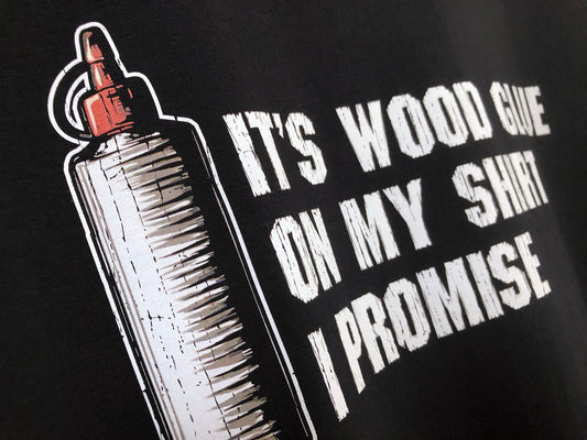 Funny Carpenter T-Shirt, Woodwork Gift Idea, Humorous It's Wood Glue On My Shirt I Promise Graphic Print Tee Shirt Top