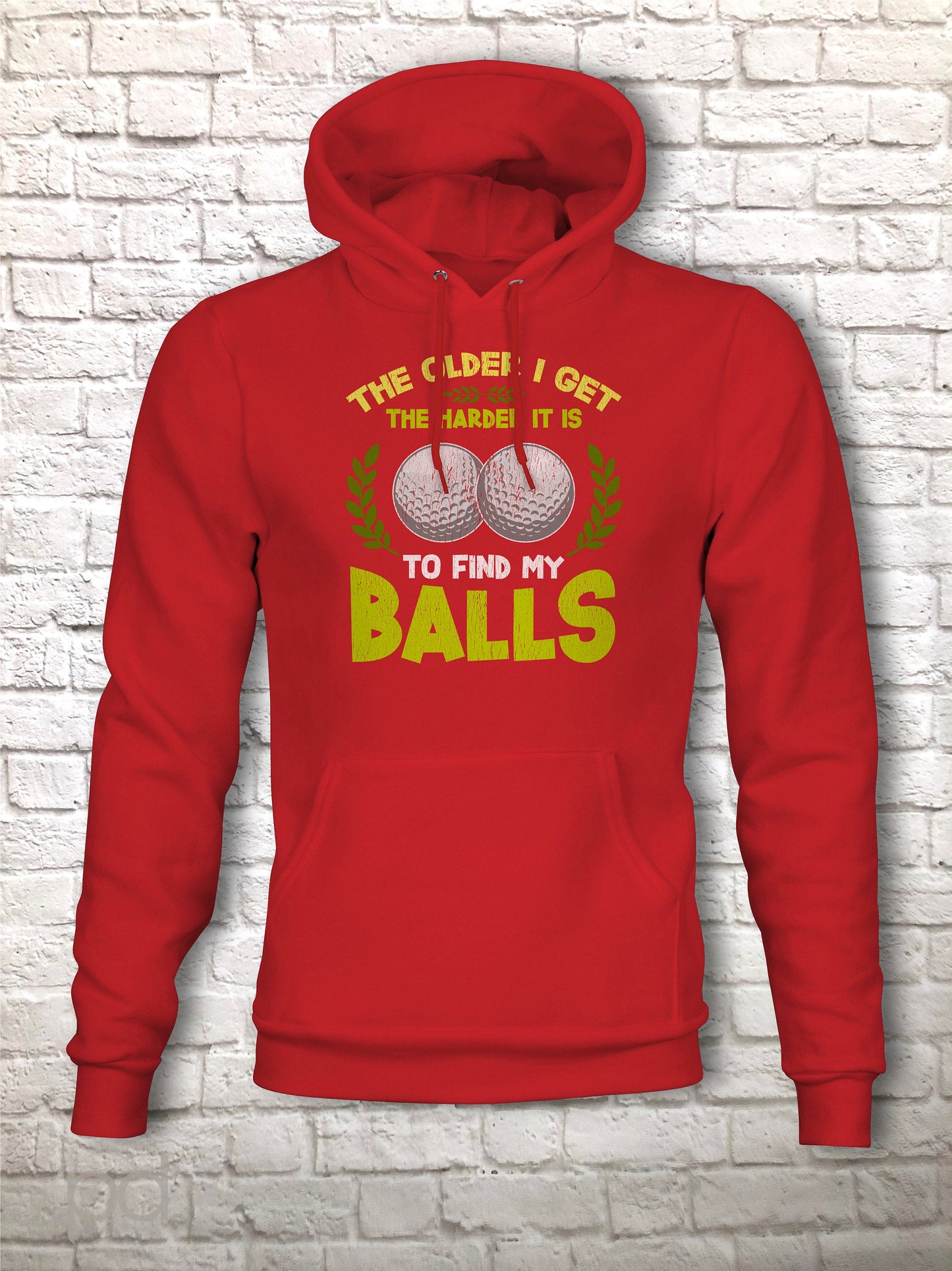 Funny Golf Hoodie, Humorous Golfing Meme for the Retired Older Gentleman Golfer Pullover Hooded Sweater, Take Balls to Find My Balls Top