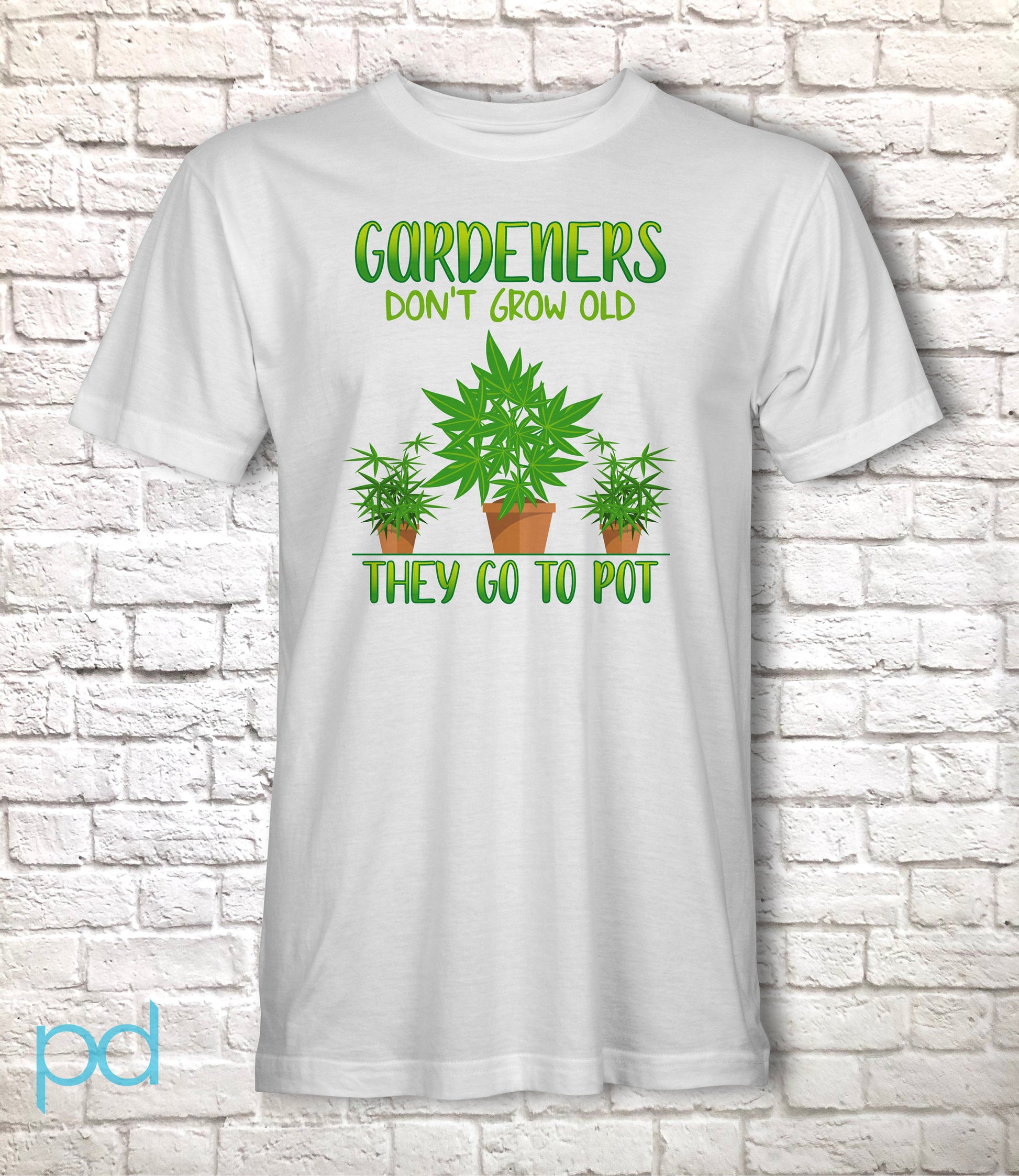Funny Gardening T-Shirt, Gardeners Don&#39;t Grow Old They Go To Pot Pun Meme Gift Idea, Humorous Cannabis Pot Smoking Joke Tee Shirt T Top