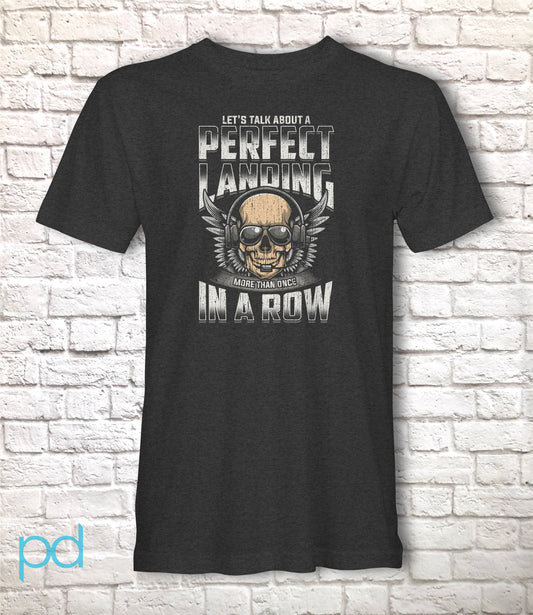Funny Pilot T-Shirt, Let&#39;s Talk About A Perfect Landing More Than Once In A Row Pun Gift Idea, Humorous Aeroplane Pilot Plane Shirt T Top